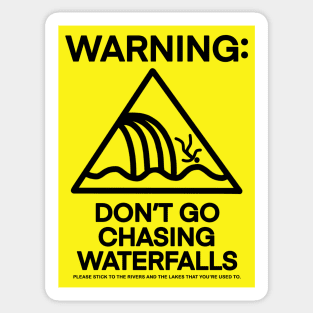 Don't Go Chasing Waterfalls Sticker